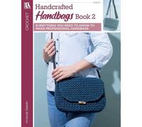 Crochet Handcrafted Handbags: Everything You Need to Know to Make Professional Handbags (2)