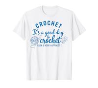 Crochet It's A Good Day To Crochet Yarn and Hook Happiness Camiseta