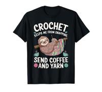 Crochet Keeps Me from Snapping Send Coffee and Yarn Sloth Camiseta