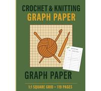 Crochet & Knitting Graph Paper Book: 1:1 Square Grid for Pattern Design, Charts & Pixel Crochet: Design Your Own Patterns with Easy-to-Use 1:1 Square Graph Pages