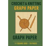 Crochet & Knitting Graph Paper Book: 1:1 Square Grid for Pattern Design, Charts & Pixel Crochet: Design Your Own Patterns with Easy-to-Use 1:1 Square Graph Pages