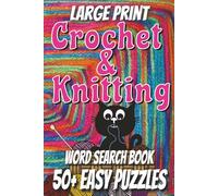 Crochet & Knitting Word Search Book: Easy to Read Word Search About Knitting, Crochet, Fabric, and More! 6x9 Inches, 50+ Puzzles...Great for Yarn Lovers, Holidays, or Gifts!