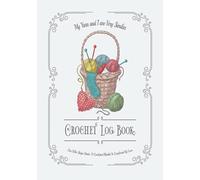 Crochet Log Book: A Hardcover Crochet Journal Planner Notebook | Keep Track of all your Knitting Projects in This Practical Knitting Organizer | 64 Projects With Complete Table of Contents.