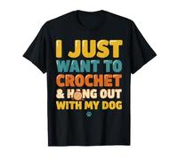 Crochet Lover I Just Want to Crochet Hang out with My Dog Camiseta