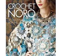 Crochet Noro: 30 Dazzling Designs (Knit Noro Collection) (2012-11-06)