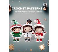Crochet Patterns 3 Christmas Dolls Crochet Patterns: Amigurumi Patterns with Details Instruction 8.5x11in Cream White Paper