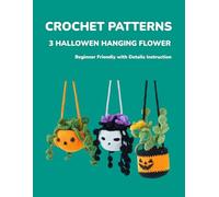 CROCHET PATTERNS 3 HALLOWEN HANGING FLOWER Beginner Friendly with Details Instruction: Mini Pot Crochet Patterns Car Hanging Decor Crochet Patterns 8.5x11in