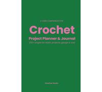 Crochet Project Planner & Journal: Emerald Edition