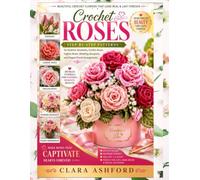 Crochet Roses: Step-by-Step Patterns for Realistic Rosebuds, Garden Roses, English Roses, Wedding Bouquets, and Elegant Floral Arrangements (The Luxury Crochet Flowers Series)