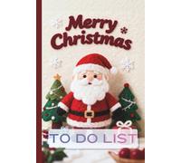 Crochet Santa Claus Christmas To Do List Planner: 6x9 Inch Daily Task Organizer (86 Pages) - Cozy Holiday Aesthetic Notebook for Priorities & Festive Productivity
