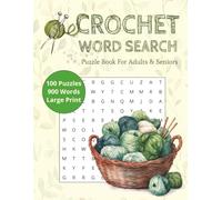 CROCHET WORD SEARCH: A Fun and Relaxing Large Print Crochet Word Search Puzzle Book for Adults and Seniors | 100 Themed Puzzles to Boost Your Brain ... Love for Yarn | 8.5" x 11" inches, 201 pages