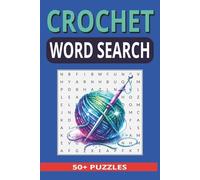 Crochet Word Search Book: A Relaxing Word Search Book for Crochet Lovers, Yarn Enthusiasts or Needle Crafters - 50+ Fun Word Search Puzzles | 6x9 ... pages | Good for Seniors, Adults and Teens