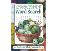 Crochet Word Search Puzzle Book: 50+ Cozy Crochet-Themed Word Search Puzzles to Unwind, De-Stress & Spark Creative Joy For Adults, Seniors and Teens