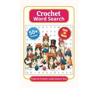 Crochet Word Search Puzzle Book for Adults: 50+ Fun Crochet-Themed Word Find Puzzles for Crochet and Yarn Crafters: Relaxing Crochet Activity Book ... Read Print Word Search Puzzles and Solutions