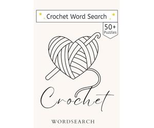 Crochet Word Search Puzzle Book: The Crochet Word Search: 50+ Puzzles for Crafters