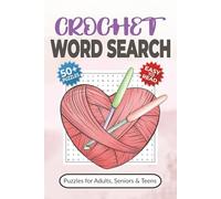 Crochet Word Search Puzzle Book: Word Searches with Easy-to-Read Print about Crochet Stitches, Techniques, Patterns and More | 50+ Puzzles for Adults, Seniors & Teens | Fun Gift for Crochet Lovers
