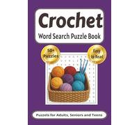 Crochet Word Search Puzzle Book: Word Searches with Easy To Read Print for Crocheter, Fiber Artist, Yarn Craft Lovers and More| 6x9 inches|110 pages| ... for Vacation, Down Time or as a Special Gift