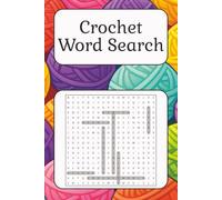 Crochet Word Search: Word Search Book for Crochet Lovers and Craft Enthusiasts / 6x9 inches, 110 Pages / 50+ Puzzles / Solutions Included
