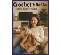 Crochet Word Search: Word Searches with Easy To Read Print about Crocheter, Fiber Artist, Yarn Lovers and More| 6x9 inches|124 pages| 55+ Puzzles| Great for Vacation, Free Time or as a Special Gift