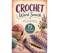 Crochet Wordsearch Puzzle Book: 73 Large Print Word Search Puzzles Celebrating the Art of Crochet