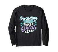 Crocheting and I Make a Great Team for Funny Yarn Lovers Manga Larga