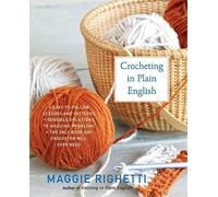 Crocheting in Plain English, Second Edition: The Only Book Any Crocheter Will Ever Need (Knit & Crochet)