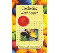 Crocheting Word Search Puzzles: Word Searches with Easy to Read Print about Crocheting, Crochet hooks, Crocheters and More | 6 x 9 inches, 130 pages | ... Gift for Vacations, Holidays and Relaxation.