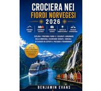 Crociera nei fiordi norvegesi 2026: Esplora i profondi fiordi e i colorati lungomare della Norvegia, Escursioni guidate, consigli di viaggio da esperti e paesaggi straordinari.