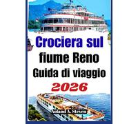 crociera sul fiume reno guida di viaggio 2026: Città storiche, attrazioni culturali, consigli stagionali e indicazioni pratiche per una crociera rilassante