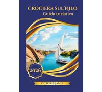 Crociera sul Nilo Guida turistica 2026