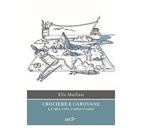 Crociere e carovane. La mia vita, i miei viaggi (Ancore)