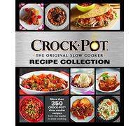 Crockpot Recipe Collection: More Than 350 Crockpot Slow Cooker Recipes from the Leader in Slow Cooking