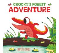 Crocky’s Forest Adventure: A Little Red Crocodile Explores Beyond the Swamp River, A Children’s Story About Curiosity, Bravery, and Friendship