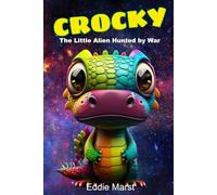 Crocky: The Little Alien Hunted by War