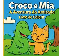 Croco e Mia: A Aventura da Amizade: Livro de Banda Desenhada para Colorir