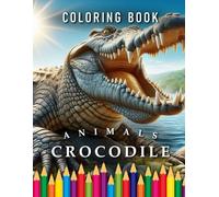 Crocodile | Coloring Book: For Adults & Children: The perfect Gift for Animal Lovers (Animals | Coloring Books)