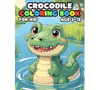 Crocodile Coloring Book For Kid Age 3-12: bold and easy of 52 High Quality Crocodile coloring pages
