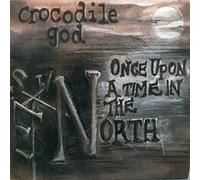 Crocodile God - Once Upon a Time in the North