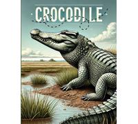 Crocodile Kids Notebook - Wild Animal Lined Journal: For Boys & Girls Who Love Reptiles - 100 Lined Pages of Writing, Doodling, and Imagination
