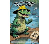 Crocodile Notebook - “Warning: Contents May Bite Back” with Colson the Cantankerous Crocodile: 120 lined pages each with Colson in the corner.