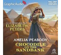 Crocodile on the Sandbank: Dramatized Adaptation: 1 (Amelia Peabody Mysteries, 1)