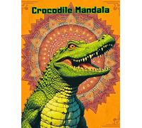 Crocodile Spirit Animal Coloring Book: Intricate Mandala Patterns for Relaxation and Meditation