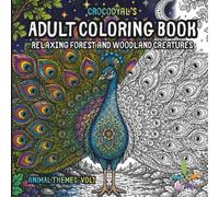 CrocoDyal's Adult Coloring Book: Relaxing Forest and Woodland Creatures: 50+ Intricate Animal Designs with Mandalas, Nature-Inspired Patterns, and ... Adult Coloring Books: Animal Themes)