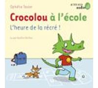 Crocolou À Lécole - Lheure De La Récré (audiolibro)