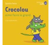 Crocolou Aime Faire Le Grand (audiolibro)