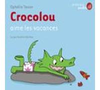 Crocolou Aime Les Vacances