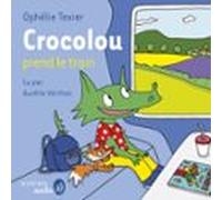 Crocolou Prend Le Train (audiolibro)