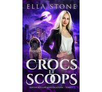 Crocs et scoops: Un roman de fantasy urbaine au rythme haletant (Ravens Hollow Investigations Série)