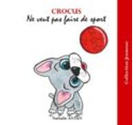 Crocus Ne Veut Pas Faire De Sport (ebook)