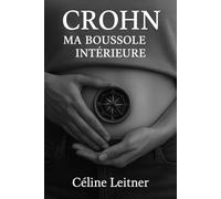 Crohn, Ma boussole intérieure: La douleur peut devenir une porte vers la connaissance de soi